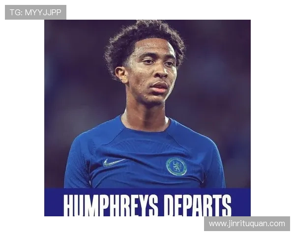 切尔西官方宣布后卫汉弗莱斯永久转会至伯恩利7月1日起生效